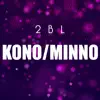 2bL - Kono / Minno - Single